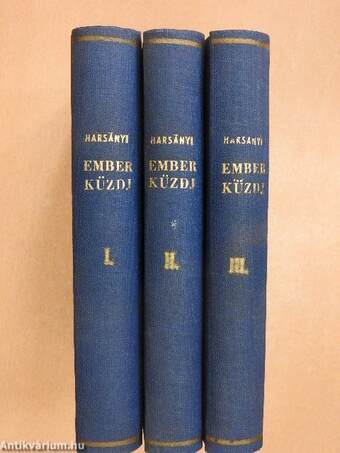 Ember küzdj'... I-III.