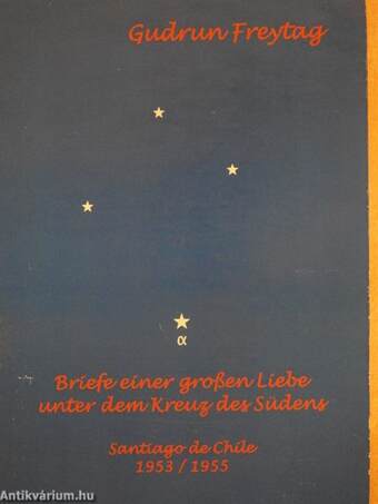 Briefe einer großen Liebe unter dem Kreuz des Südens