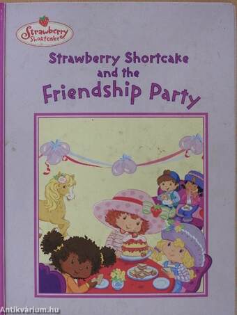 Strawberry Shortcake and the Friendship Party