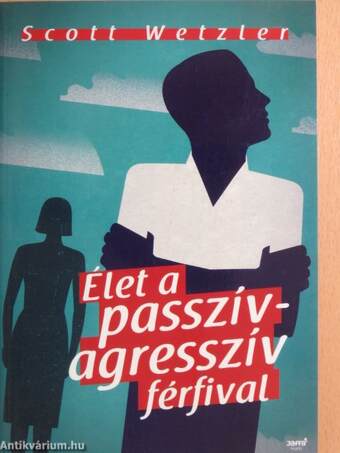 Élet a passzív-agresszív férfival