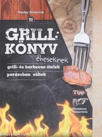 Grillkönyv éheseknek