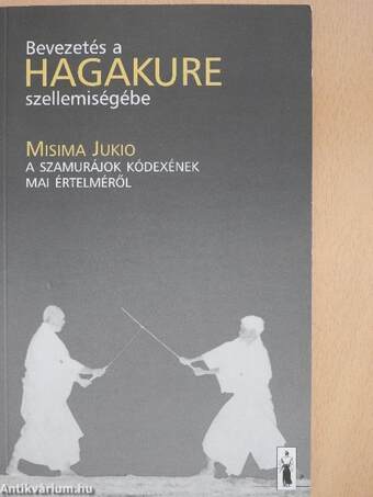 Bevezetés a Hagakure szellemiségébe