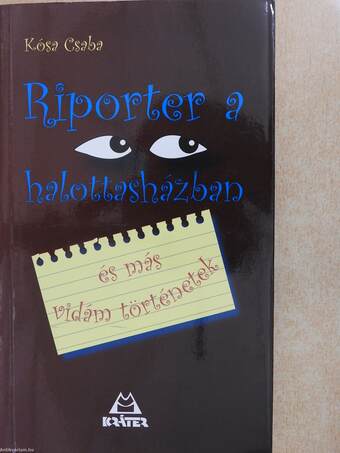 Riporter a halottasházban (dedikált példány)