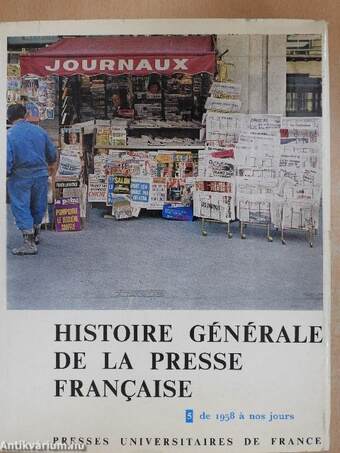 Histoire Générale de la Presse Francaise V.