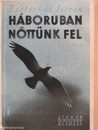 Háborúban nőttünk fel I-II.
