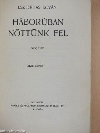 Háborúban nőttünk fel I-II.