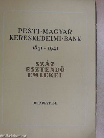 Pesti magyar kereskedelmi bank 1841-1941