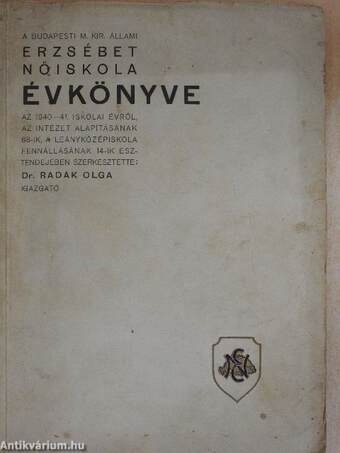 A Budapest M. Kir. Állami Erzsébet-Nőiskola Leánygimnázium évkönyve az 1940-41. iskolai évről