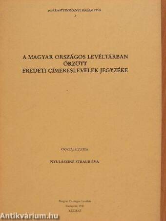 A Magyar Országos Levéltárban őrzött eredeti címereslevelek jegyzéke