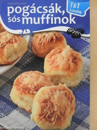 Pogácsák, sós muffinok