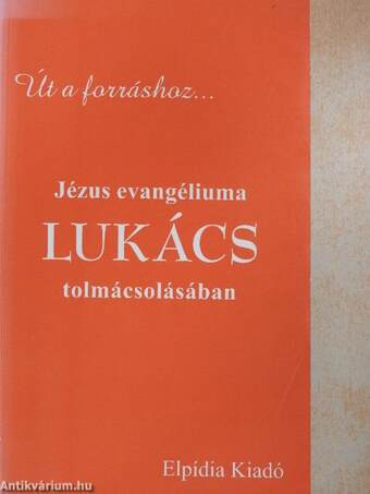 Jézus evangéliuma Lukács tolmácsolásában