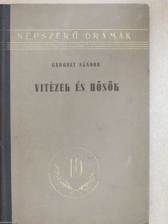 Vitézek és hősök (dedikált példány)