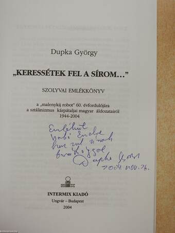 "Keressétek fel a sírom..." (dedikált példány)