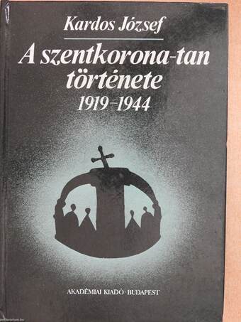 A szentkorona-tan története (dedikált példány)