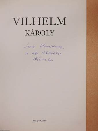 Vilhelm Károly (dedikált példány)