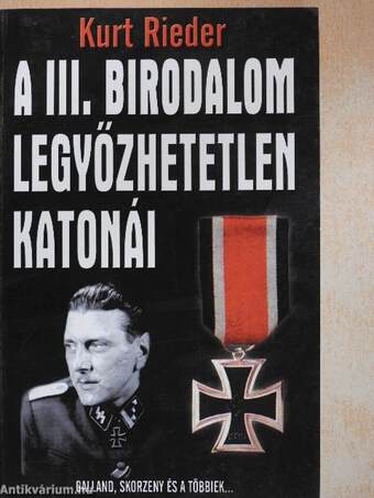 A III. Birodalom legyőzhetetlen katonái