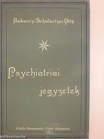 Psychiatriai jegyzetek I. (töredék)