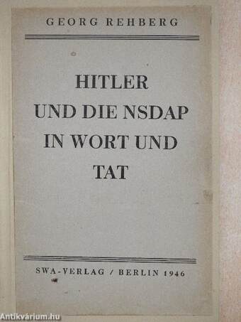 Hitler und die NSDAP in Wort und Tat