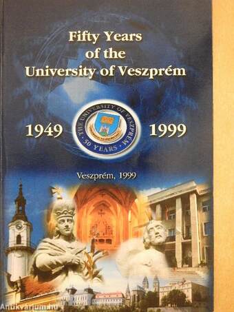 Fifty Years of the University of Veszprém 1949-1999