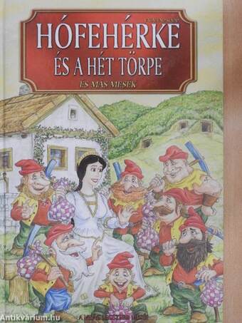 Hófehérke és a hét törpe és más mesék