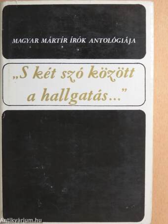 "S két szó között a hallgatás..." I-II.