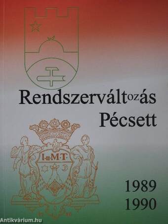 Rendszerváltozás Pécsett 1989-1990