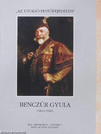 "Az utolsó festőfejedelem" - Benczúr Gyula (1844-1920)