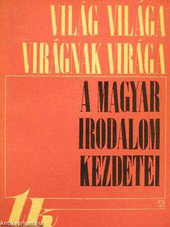 Világ világa, virágnak virága