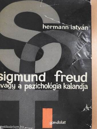 Sigmund Freud, avagy a pszichológia kalandja