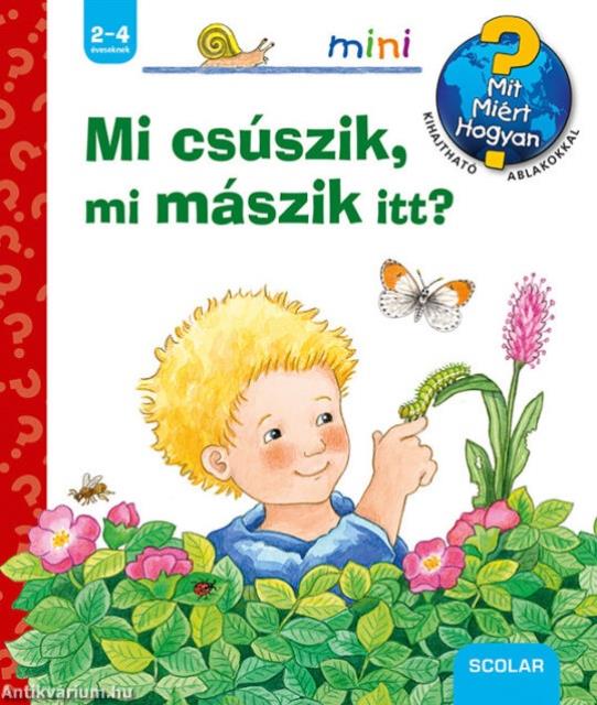 Mi csúszik, mi mászik itt? – Mit? Miért? Hogyan? mini