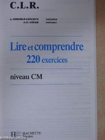 C. L. R. - Lire et comprendre 220 exercices