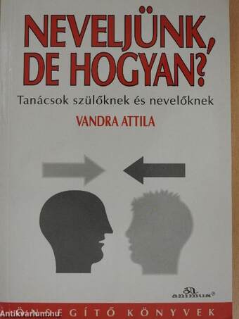 Neveljünk, de hogyan?