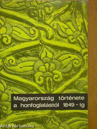 Magyarország története a honfoglalástól 1849-ig