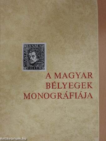 A magyar bélyegek monográfiája IV.