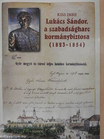 Lukács Sándor, a szabadságharc kormánybiztosa (1823-1854)