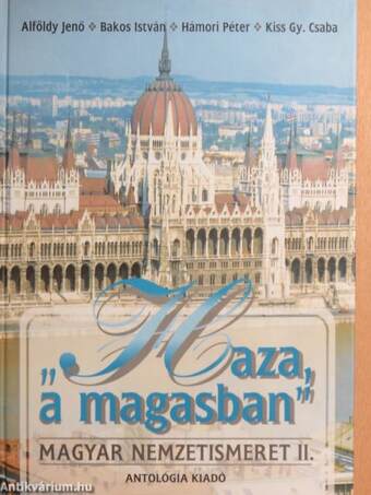 "Haza, a magasban" - Magyar nemzetismeret II. (töredék)