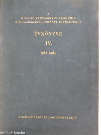 A Magyar Tudományos Akadémia Közgazdaságtudományi Intézetének Évkönyve IV. (töredék)