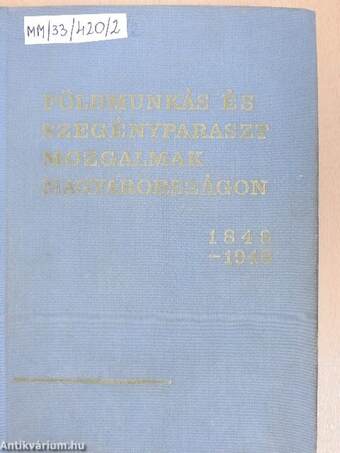 Földmunkás- és szegényparaszt mozgalmak Magyarországon II. (töredék)