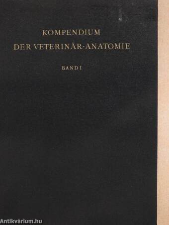 Kompendium der Veterinär-Anatomie I.