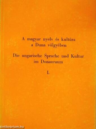 A magyar nyelv és kultúra a Duna-völgyében I-II.