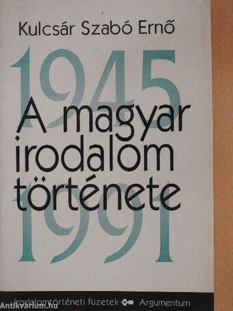 A magyar irodalom története 1945-1991