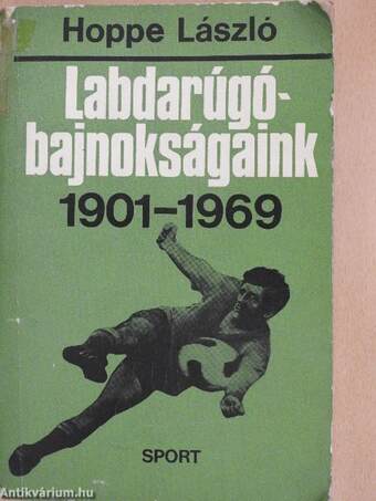 Labdarúgó-bajnokságaink 1901-1969