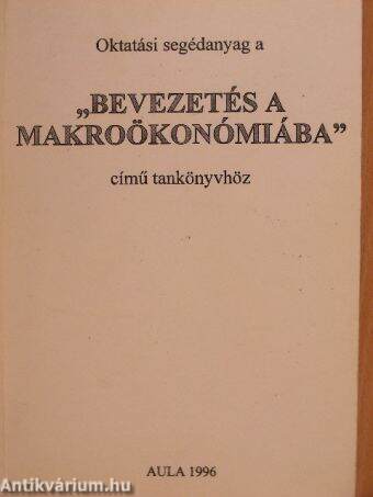 Oktatási segédanyag a "Bevezetés a makroökonómiába" című tankönyvhöz