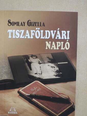 Tiszaföldvári napló (dedikált példány)