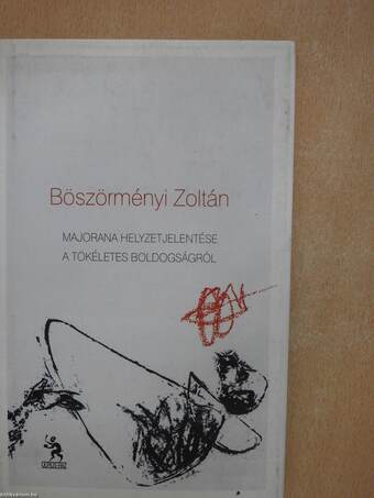 Majorana helyzetjelentése a tökéletes boldogságról (dedikált példány)