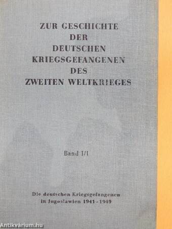Die Deutschen Kriegsgefangenen in Jugoslawien I/1-2.
