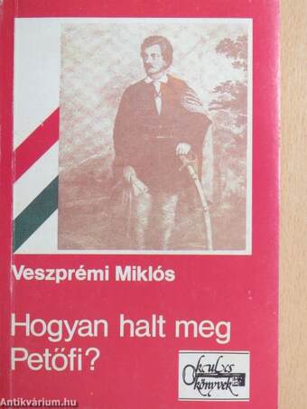 Hogyan halt meg Petőfi?