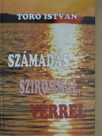 Számadás szirommal, vérrel (aláírt példány)