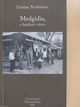 Medgidia, a hajdani város (dedikált példány)