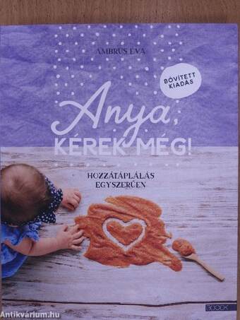 Anya, kérek még!